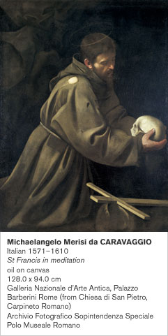 Michaelangelo Merisi da CARAVAGGIO
Italian 1571-1610
St Francis in meditation
oil on canvas 
128.0 x 94.0 cm
Galleria Nazionale d'Arte Antica, Palazzo Barberini Rome 
(from Chiesa di San Pietro, Carpineto Romano)
Archivio Fotografico Sopintendenza Speciale Polo Museale Romano